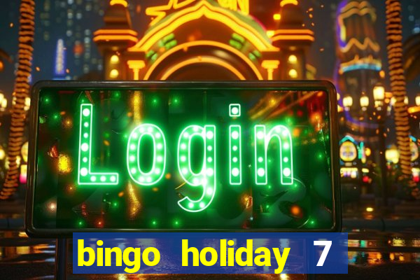 bingo holiday 7 paga de verdade