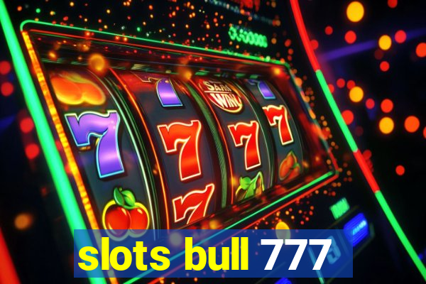 slots bull 777