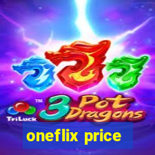 oneflix price