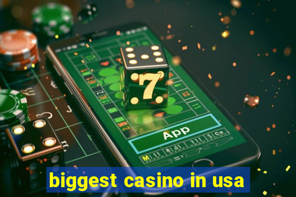 biggest casino in usa