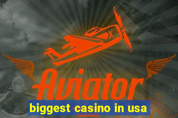 biggest casino in usa