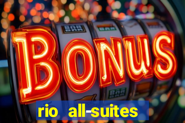 rio all-suites hotel & casino