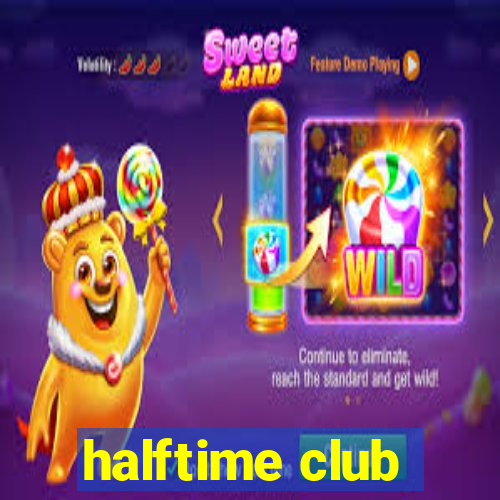 halftime club