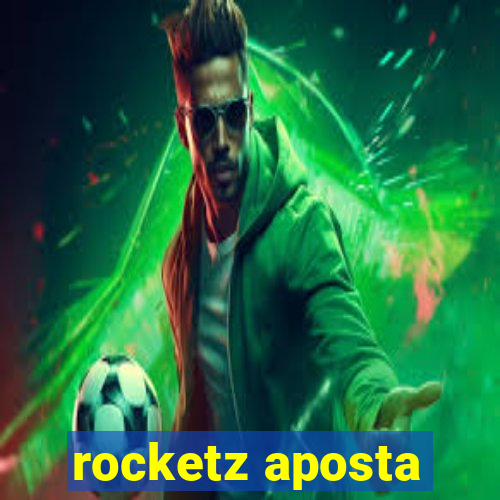 rocketz aposta