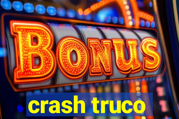 crash truco