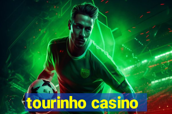 tourinho casino