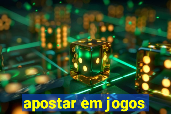 apostar em jogos