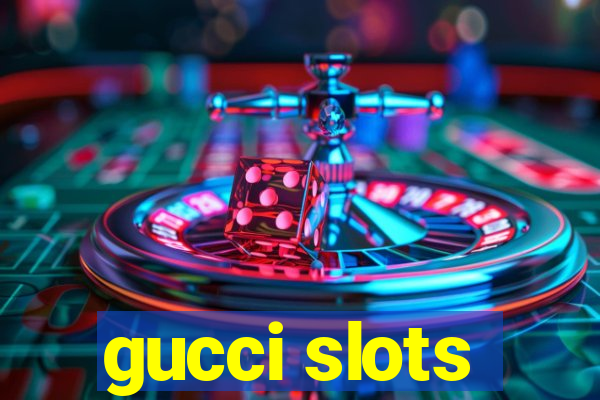 gucci slots