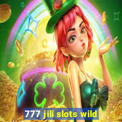 777 jili slots wild