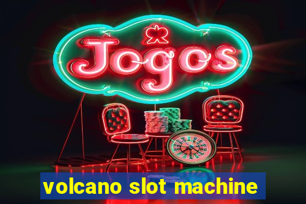 volcano slot machine