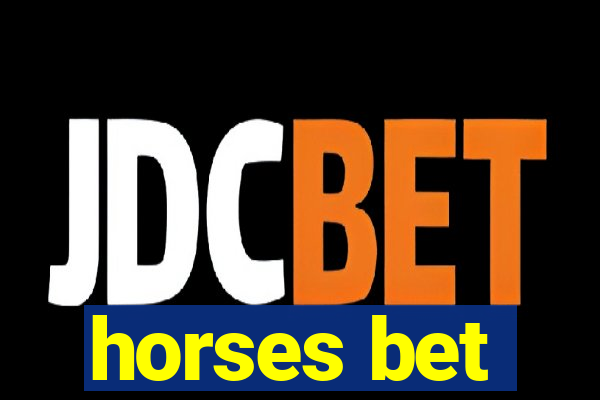 horses bet