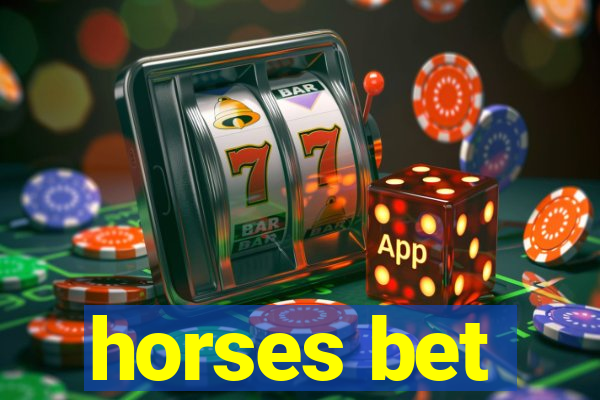 horses bet