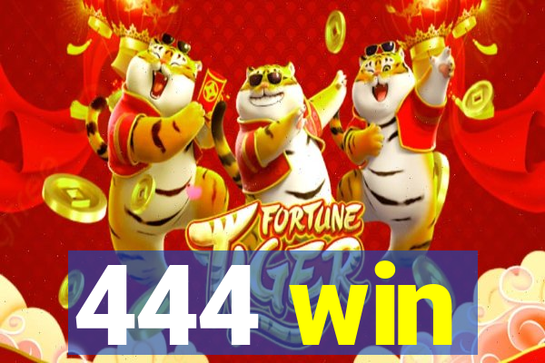 444 win