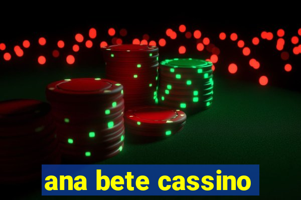 ana bete cassino