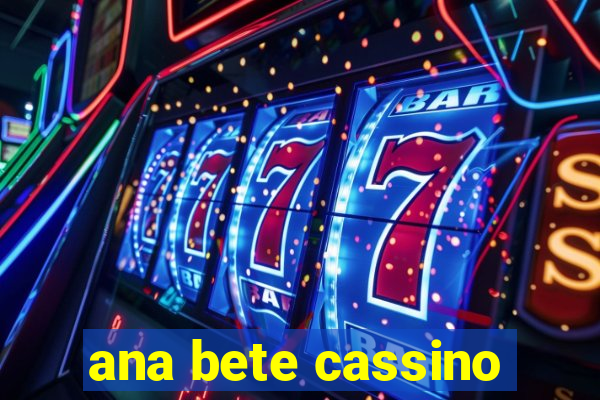 ana bete cassino