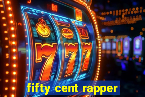 fifty cent rapper