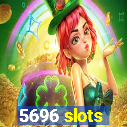 5696 slots