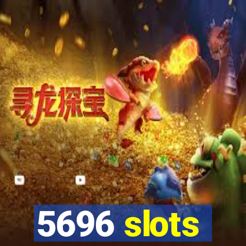 5696 slots