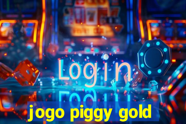 jogo piggy gold