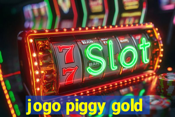 jogo piggy gold