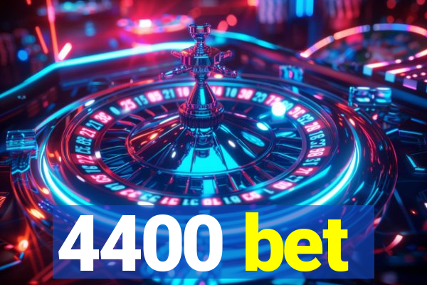 4400 bet