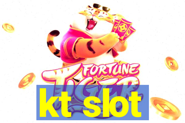 kt slot