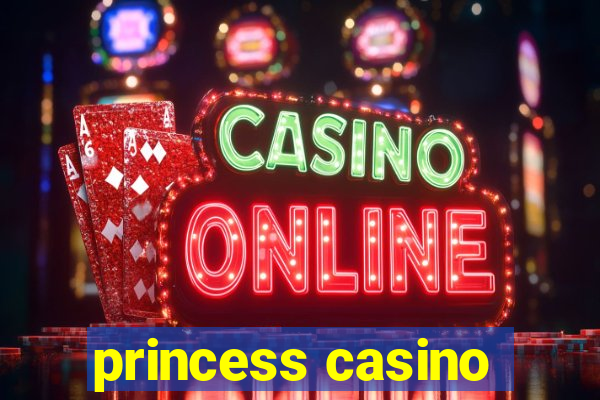 princess casino