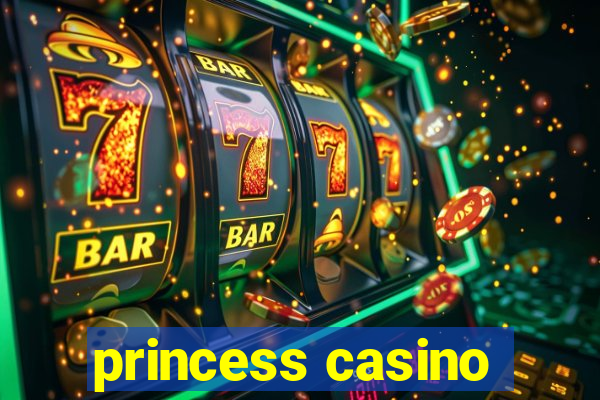 princess casino