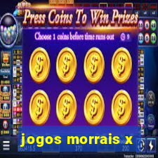 jogos morrais x