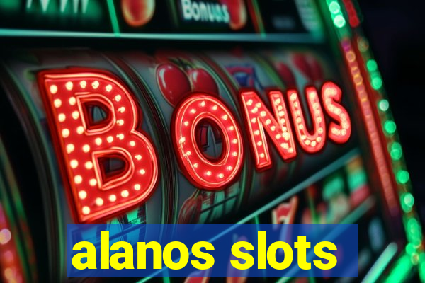 alanos slots