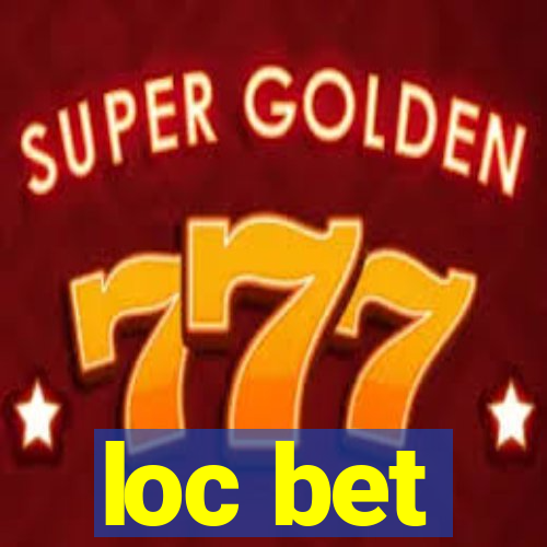 loc bet