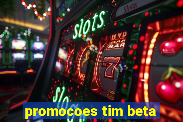 promocoes tim beta