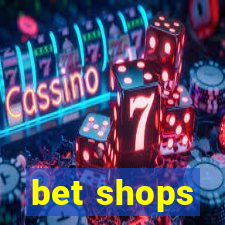 bet shops