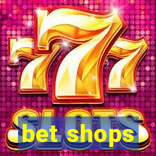 bet shops