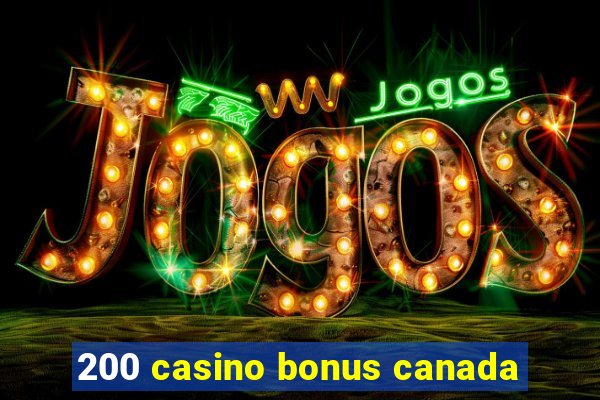 200 casino bonus canada