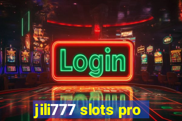 jili777 slots pro