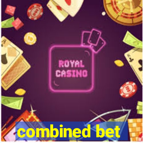 combined bet