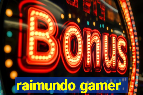 raimundo gamer