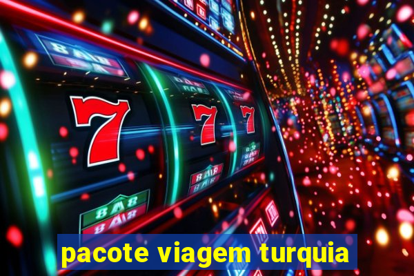 pacote viagem turquia