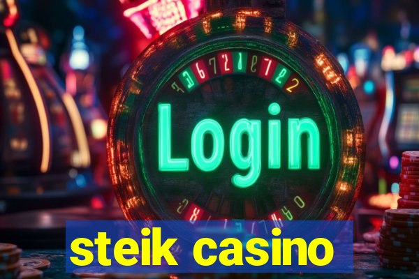 steik casino