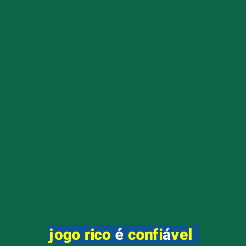 jogo rico é confiável