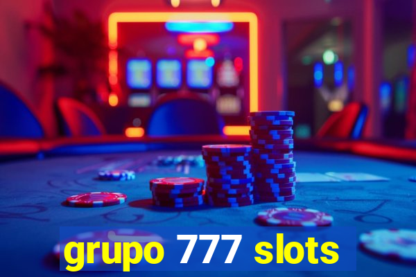 grupo 777 slots