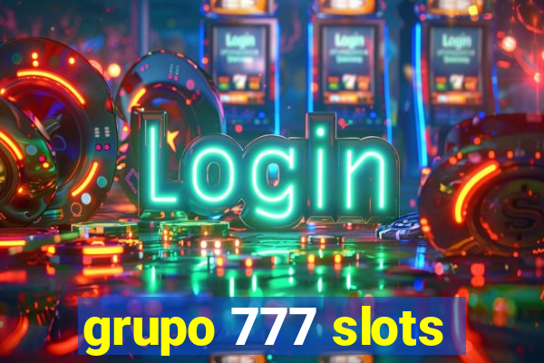 grupo 777 slots