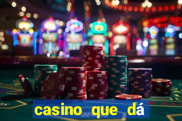 casino que dá b?nus no cadastro