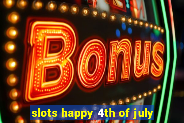 slots happy 4th of july