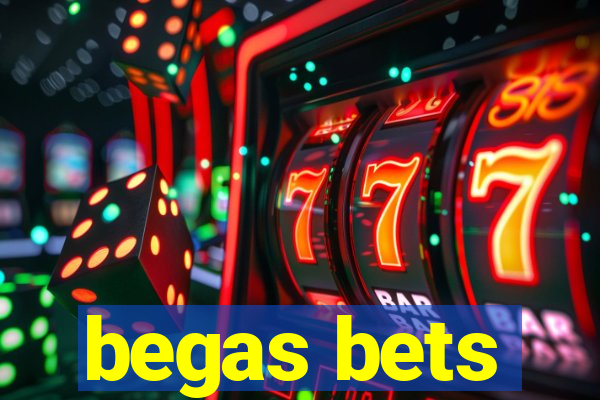 begas bets