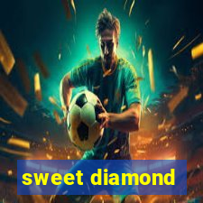 sweet diamond