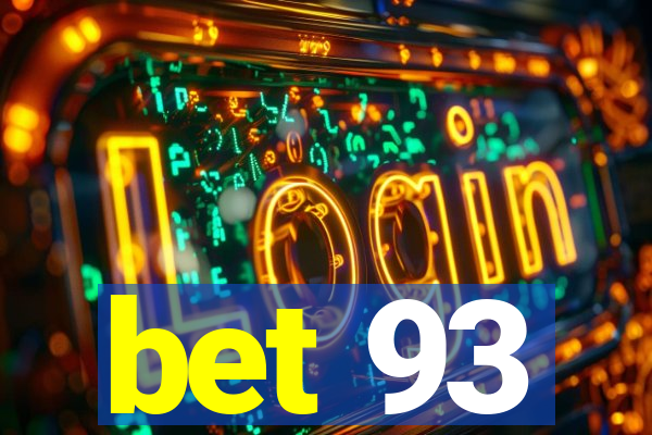 bet 93