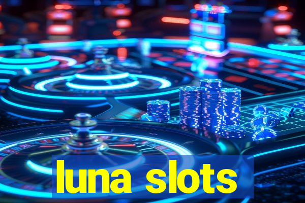 luna slots