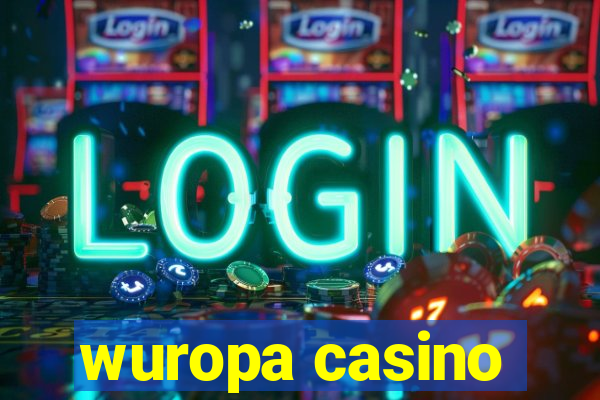 wuropa casino